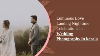 Luminous Love Landing Nighttime Celebrations in Wedding Photography in kerala