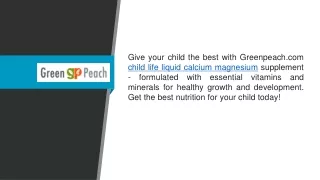 Child Life Liquid Calcium Magnesium  Greenpeach.com