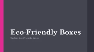 Eco-Friendly Boxes