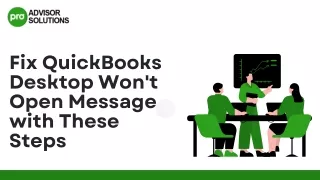 Easiest Way To Fix QuickBooks Desktop Won't Open Issue