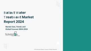 Ballast Water Treatment Market Size, Trends, Growth And Forecast 2033