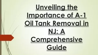 Unveiling the Importance of A-1 Oil Tank Removal in NJ- A Comprehensive Guide