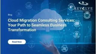 Cloud Migration Consulting Services: Your Path to Seamless Business Transformati