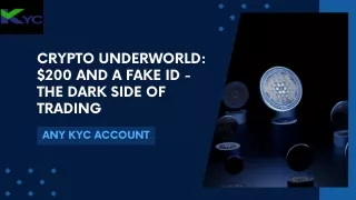 Crypto Underworld: $200 and Fake ID - Trading on the Dark Side | Any KYC Account