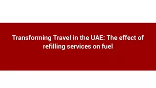 Transforming Travel in the UAE_ The effect of refilling services on fuel