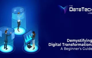 Demystifying Digital Transformation A Beginner's Guide