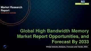 High Bandwidth Memory Market will reach at a CAGR of 26.1% from to 2033