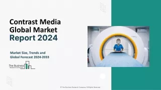 Contrast Media Market Report, Share, Industry Analysis and Forecast 2024-2033