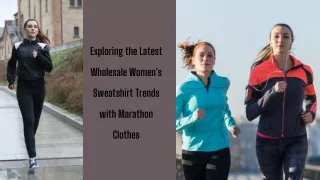 Exploring the Latest Wholesale Women's Sweatshirt Trends with Marathon Clothes