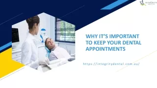 WHY IT’S IMPORTANT TO KEEP YOUR DENTAL APPOINTMENTS