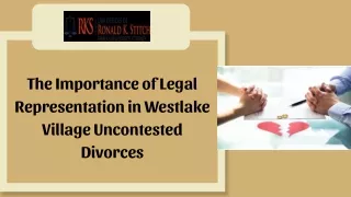 The Importance of Legal Representation in Westlake Village Uncontested Divorces