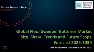 Floor Sweeper Batteries Market Size, Share, Trends and Future Scope Forecast 2022-2030