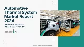 Automotive Thermal System Market Size, Opportunities And Strategies 2024-2033