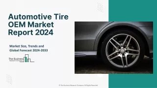 Automotive Tire OEM Market Trends, Market Research And Forecast Report To 2033