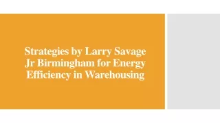 Strategies by Larry Savage Jr Birmingham for Energy Efficiency in Warehousing