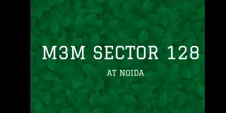 M3M Sector 128 At Noida - PDF Download