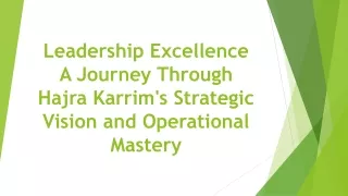 Leadership Excellence: A Journey Through Hajra Karrim's Strategic Vision and Operational Mastery