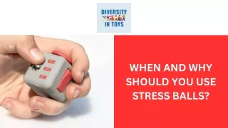 When And Why Should You Use Stress Balls?