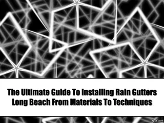 The Ultimate Guide To Installing Rain Gutters Long Beach From Materials To Techniques