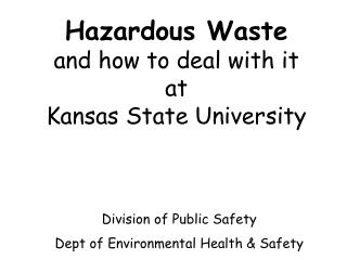 Hazardous Waste and how to deal with it at Kansas State University