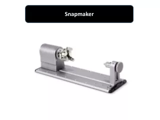 The Importance of the Snapmaker 2.0 Rotary Module