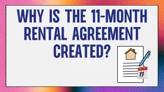 Why is the 11-month rental agreement created?