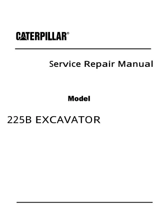 Caterpillar Cat 225B EXCAVATOR (Prefix 2ZD) Service Repair Manual