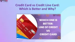 Credit Card vs Credit Line Card which is better and why?
