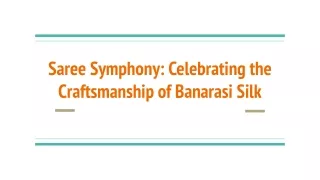 Saree Symphony_ Celebrating the Craftsmanship of Banarasi Silk