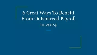 6 Great Ways To Benefit From Outsourced Payroll in 2024