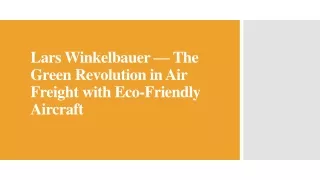 Lars Winkelbauer — The Green Revolution in Air Freight with Eco-Friendly Aircraft