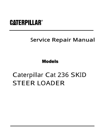 Caterpillar Cat 236 SKID STEER LOADER (Prefix 4YZ) Service Repair Manual (4YZ04000 and up)