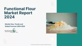 Global Functional Flour Market Report By Size, Share And Forecast To 2024-2033