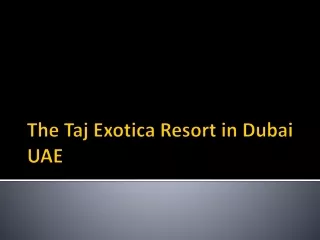The Taj Exotica Resort in Dubai UAE