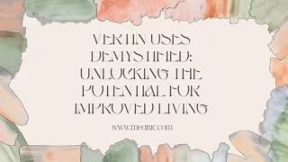 Vertin Uses Demystified Unlocking the Potential for Improved Living