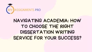 Navigating Academia How to Choose the Right Dissertation Writing Service for Your Success