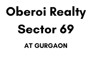 Oberoi Realty Sector 69 At Gurugram - Download PDF