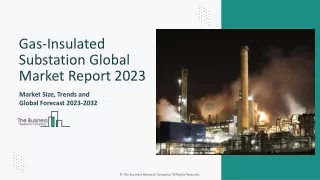 Gas-Insulated Substation Market Size, Business Growth And Forecast 2024-2033