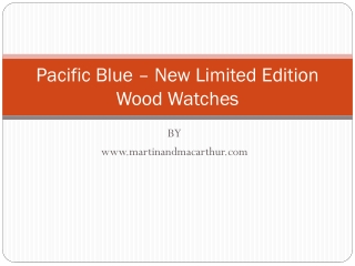 Pacific Blue – New Limited Edition Wood Watches