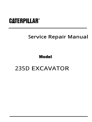 Caterpillar Cat 235D EXCAVATOR (Prefix 8TJ) Service Repair Manual (8TJ00001 and up)