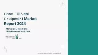 Form-Fill-Seal Equipment Market Growth, Trends, Demand And Forecast 2024-2033