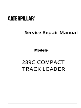 Caterpillar Cat 289C COMPACT TRACK LOADER (Prefix JMP) Service Repair Manual (JMP00001 and up)