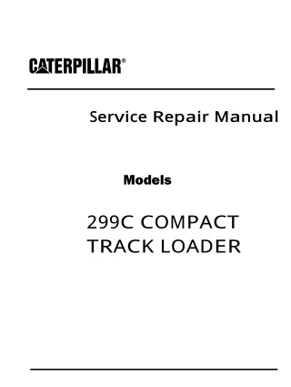 Caterpillar Cat 299C COMPACT TRACK LOADER (Prefix JSP) Service Repair Manual (JSP00001 and up)