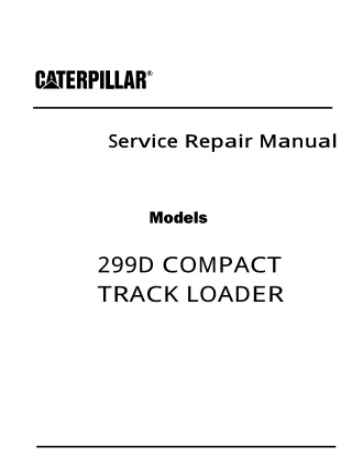 Caterpillar Cat 299D COMPACT TRACK LOADER (Prefix HCL) Service Repair Manual (HCL00001 and up)