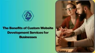 The Benefits of Custom Website Development Services for Businesses