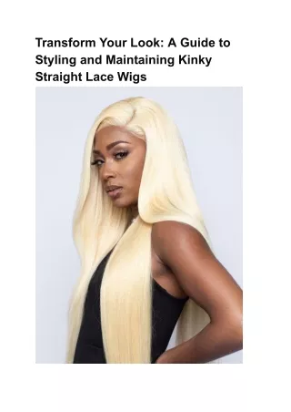 Transform Your Look_ A Guide to Styling and Maintaining Kinky Straight Lace Wigs