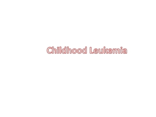 Childhood Leukemia