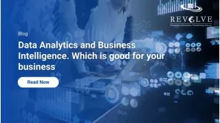 Data Analytics and Business Intelligence: Which is good for your business