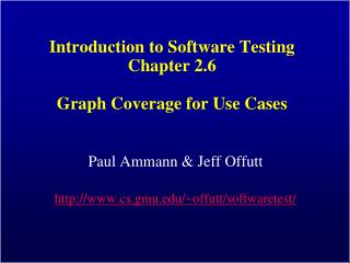 Introduction to Software Testing Chapter 2.6 Graph Coverage for Use Cases