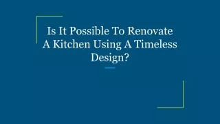 Is It Possible To Renovate A Kitchen Using A Timeless Design_